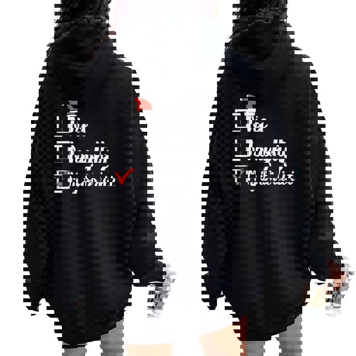 Christmas Nice Naughty Sister Did It Xmas Family Boys Girls Women Oversized Hoodie Back Print