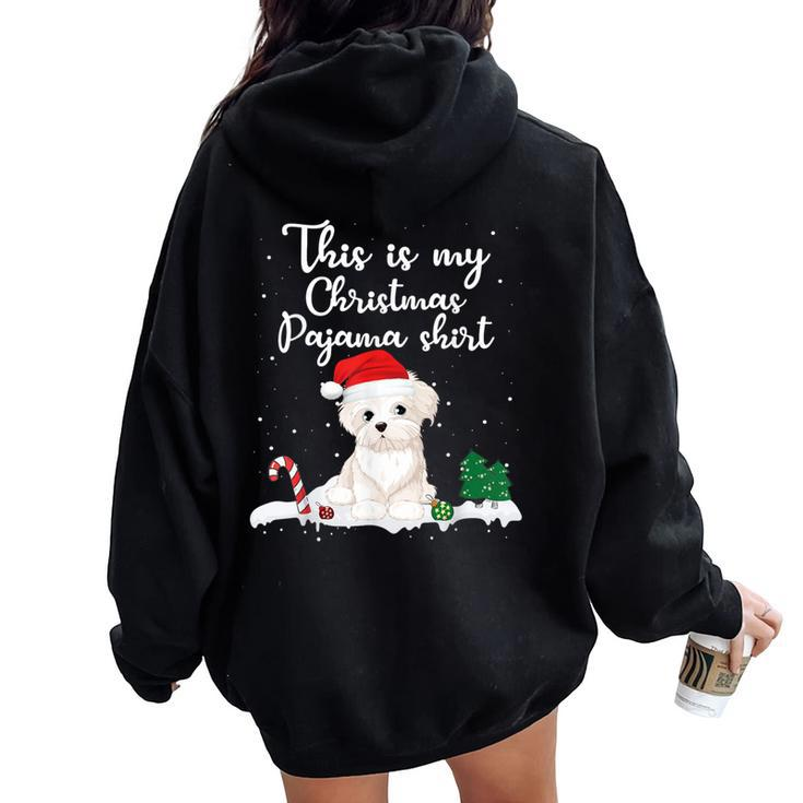 This Is My Christmas Pajama Maltese Dog Mom Dad Women Oversized Hoodie Back Print