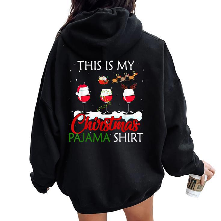 This Is My Christmas Pajama Wine Lover Xmas Women Oversized Hoodie Back Print