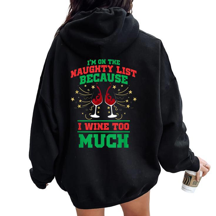 I'm On The Naughty List Because I Wine Too Much Xmas Women Oversized Hoodie Back Print