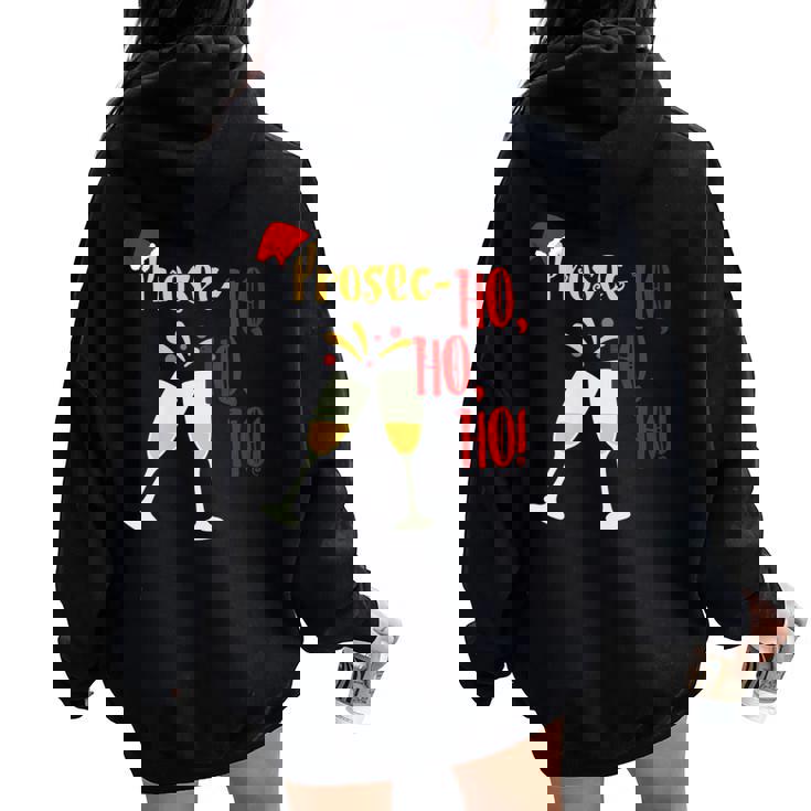 Prosec Ho Ho Ho Wine Lover Christmas Celebration Women Oversized Hoodie Back Print