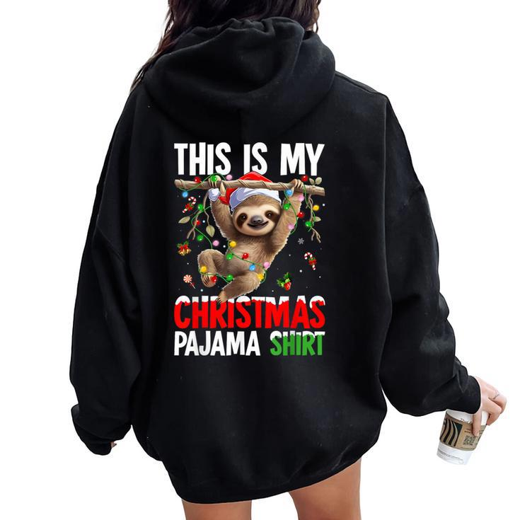 Xmas Lighting This Is My Christmas Pajama Sloth Christmas Women Oversized Hoodie Back Print