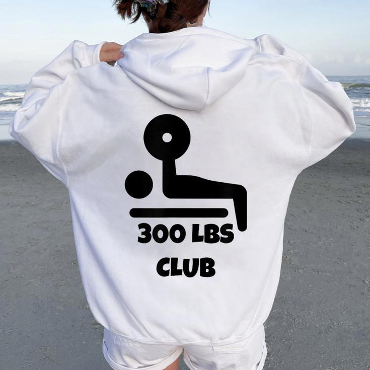 300 Lbs Club Bench Press Women Women Oversized Hoodie Back Print