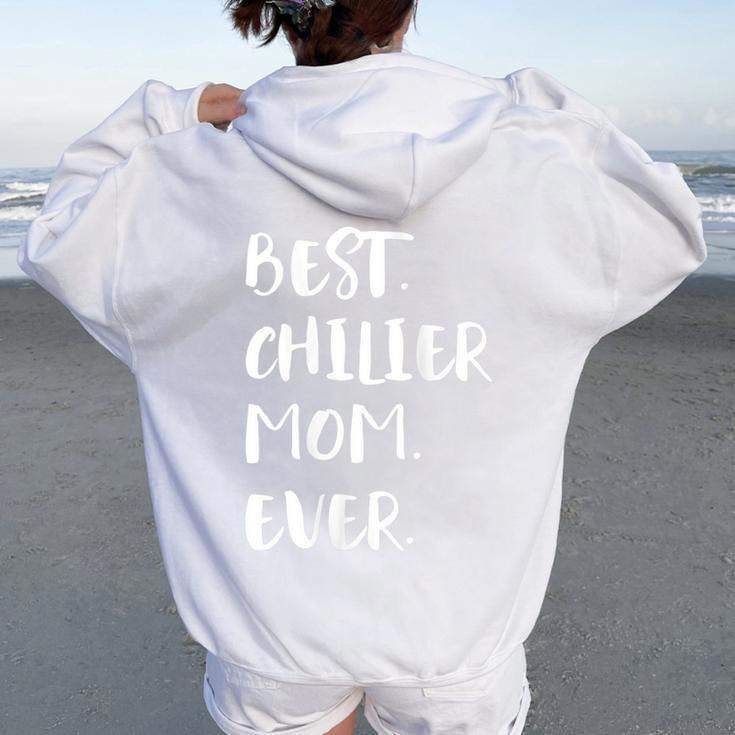 Best Chilier Mom Ever Women Oversized Hoodie Back Print
