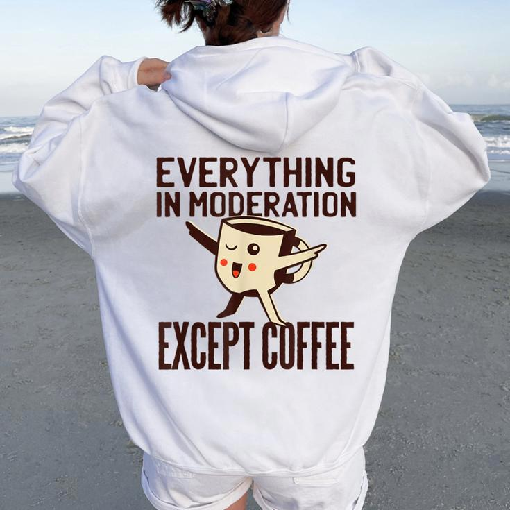 Coffee Quote Kawaii Everything In Moderation Women Oversized Hoodie Back Print