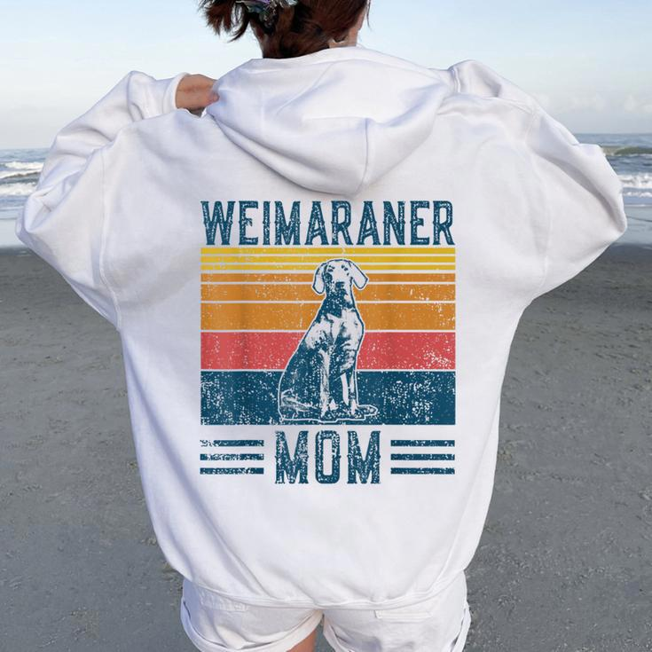 Dog Weimaraner Mom Vintage Weimaraner Mom Women Oversized Hoodie Back Print