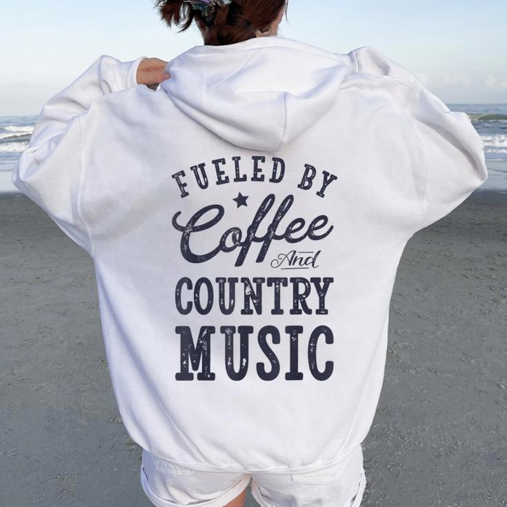 Fueled By Coffee And Country Music T Women Women Oversized Hoodie Back Print