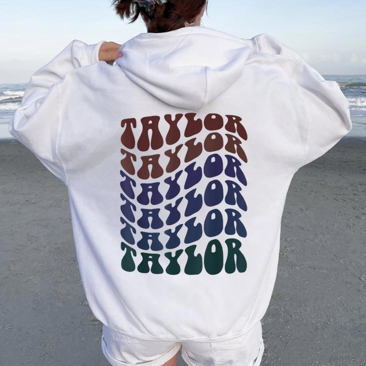 Girl Taylor Retro First Name Personalized Groovy Birthday Women Oversized Hoodie Back Print