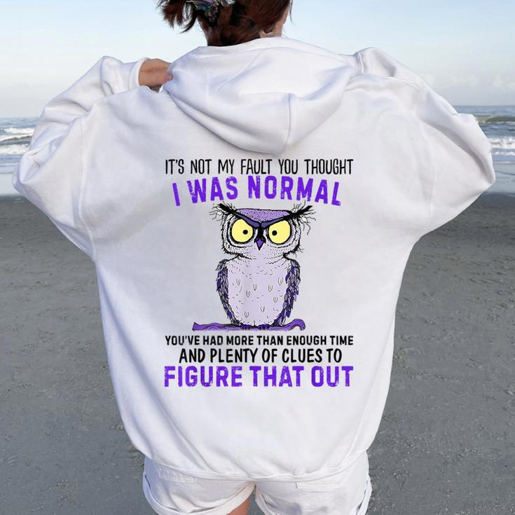 It's Not My Fault You Thought I Was Normal Owl Lover Women Oversized Hoodie Back Print