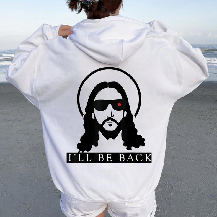 Jesus I'll Be Back  Christian Jesus Christ Women Oversized Hoodie Back Print