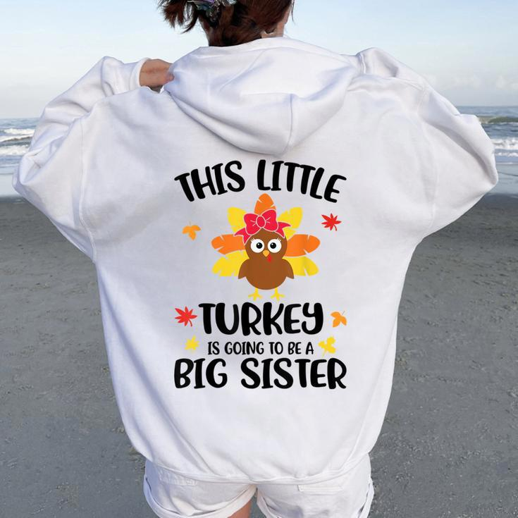This Little Turkey Is Going To Be A Big Sister Thanksgiving Women Oversized Hoodie Back Print