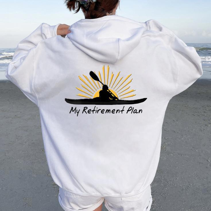 My Retirement Plan Kayak Retired 2019 Women Oversized Hoodie Back Print