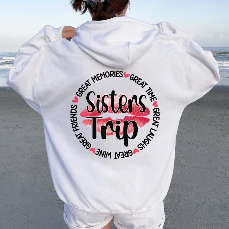 Sisters Trip Great Memories Vacation Travel Sisters Weekend Women Oversized Hoodie Back Print