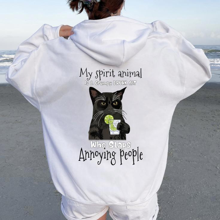 My Spirit Animal Is A Grumpy Drunk Cat Who Slaps Annoying Women Oversized Hoodie Back Print