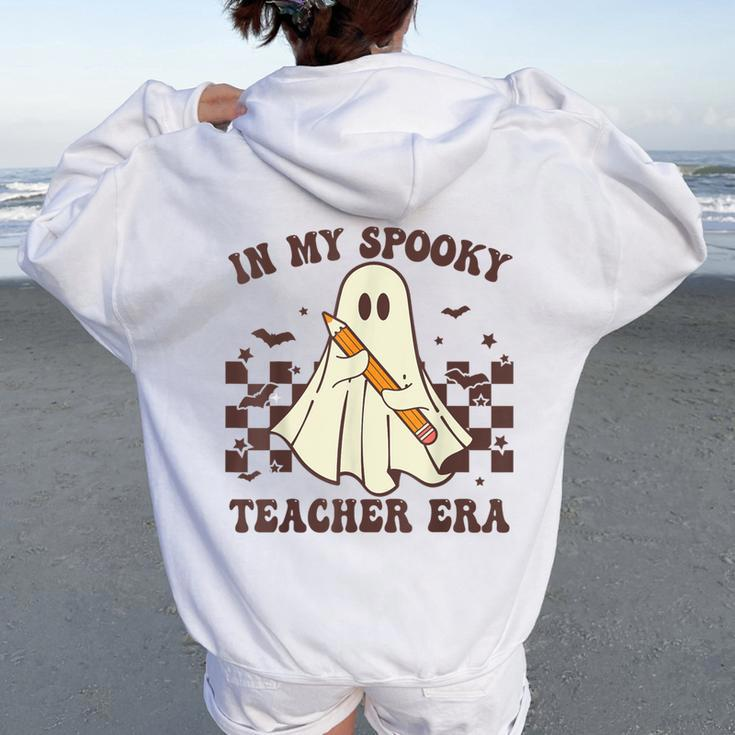 In My Spooky Teacher Era Groovy Hippie Retro Ghost Halloween Women Oversized Hoodie Back Print