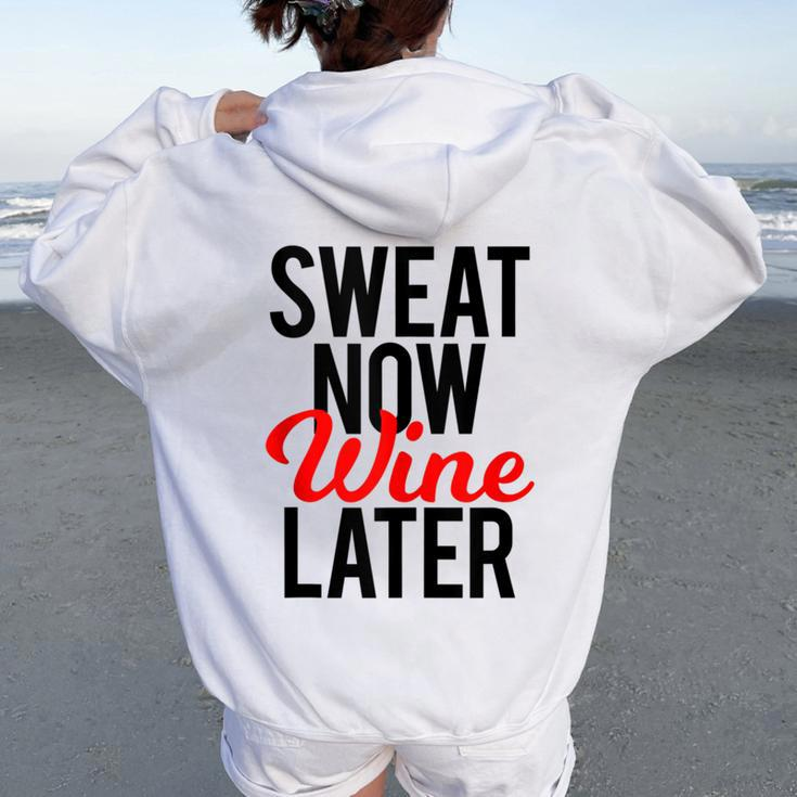 Sweat Now Wine Later Gym Pun Fitness Workout Running Women Oversized Hoodie Back Print