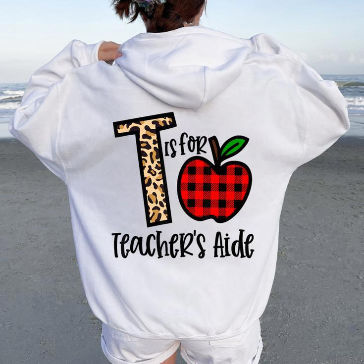 T Is For Teacher’S Aide Back To School Teacher Women Oversized Hoodie Back Print