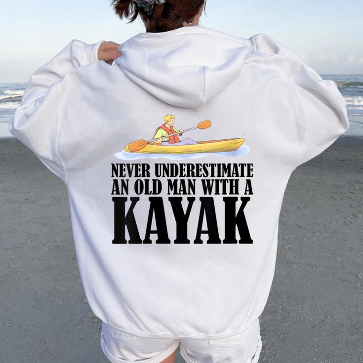 Never Underestimate An Old Man With A Kayak Paddle Canoe Women Oversized Hoodie Back Print