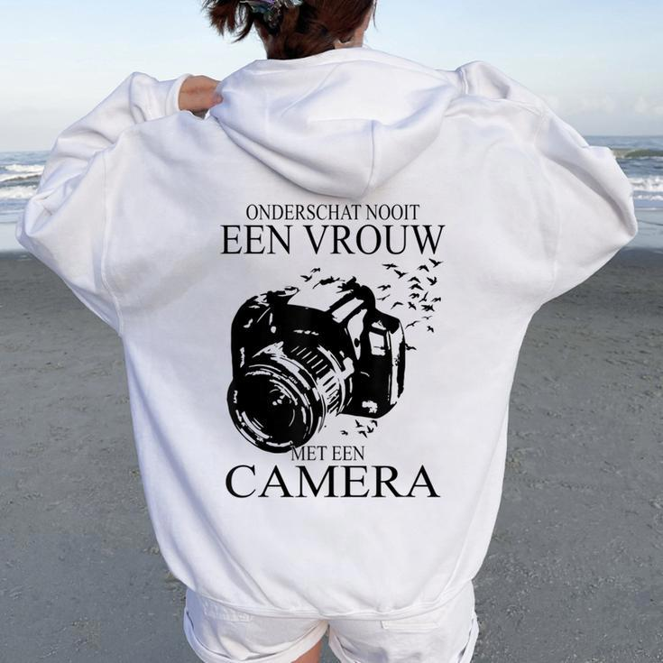 Never Underestimate A Woman With A Camera Dutch Photographer Women Oversized Hoodie Back Print
