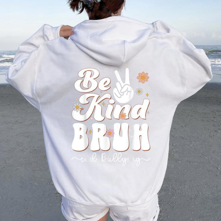 Unity Day 2023 Anti Bullying Awareness Kindness Be Kind Bruh Women Oversized Hoodie Back Print