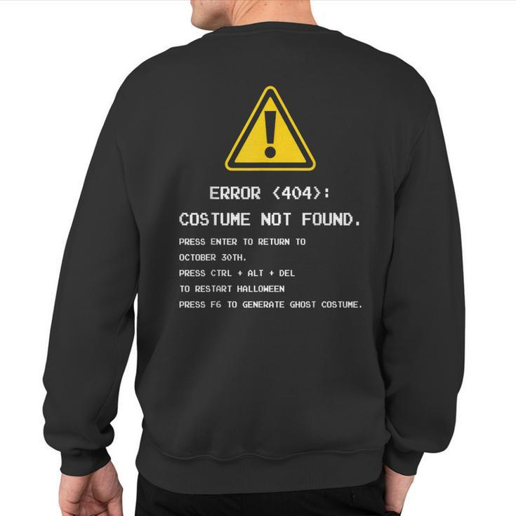 404 Error Costume Not Found Nerdy Geek Computer Sweatshirt Back Print