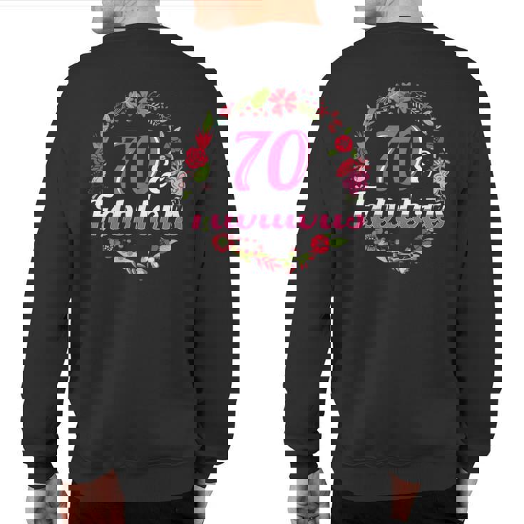70Th Birthday 70 And Fabulous Sweatshirt Back Print