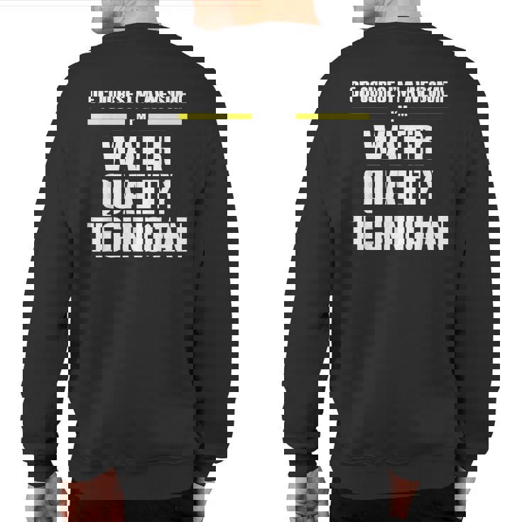 Awesome Water Quality Technician Sweatshirt Back Print