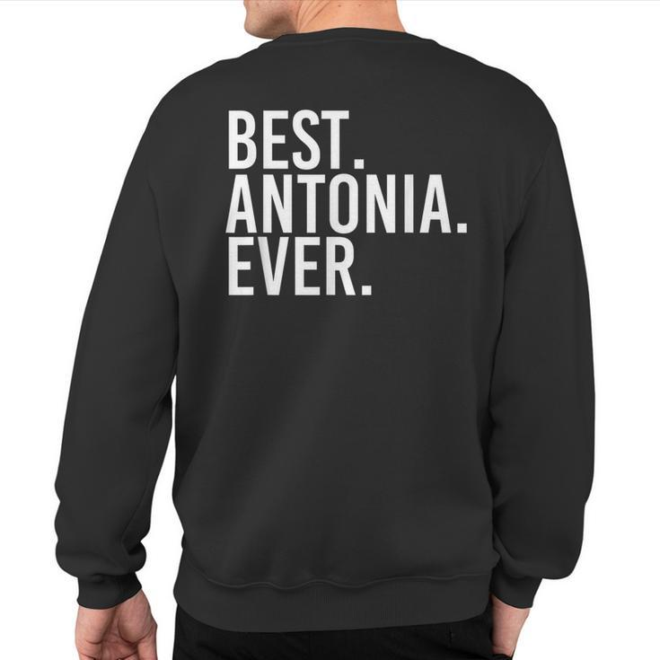 Best Antonia Ever Personalized Name Joke Idea Sweatshirt Back Print