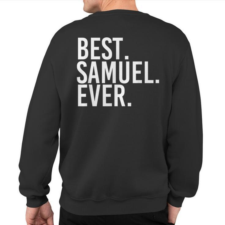 Best Samuel Ever Father's Idea Sweatshirt Back Print