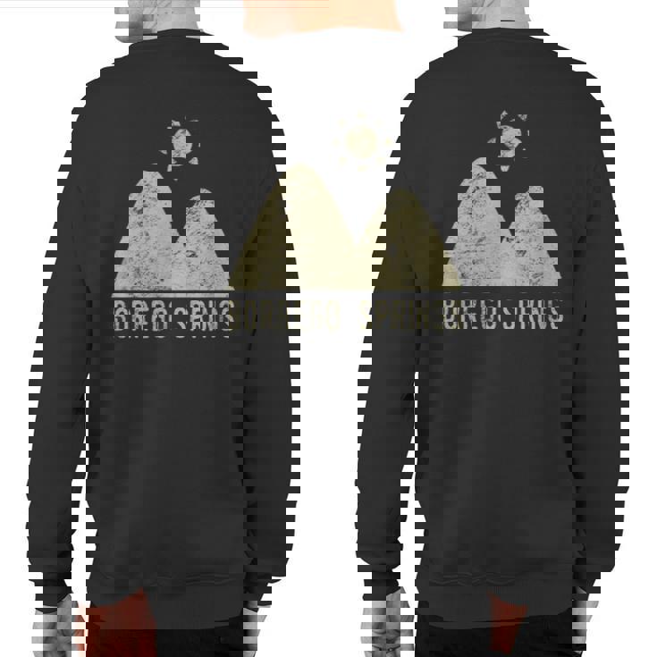 Borrego Springs Califonia Desert Travel Sweatshirt Back Print