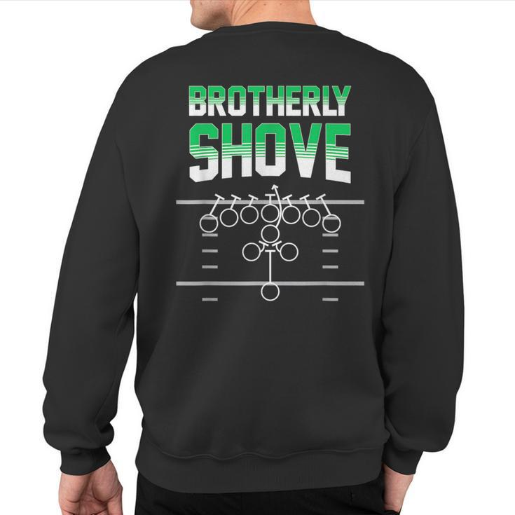 Brotherly Shove Football Fans Sweatshirt Back Print