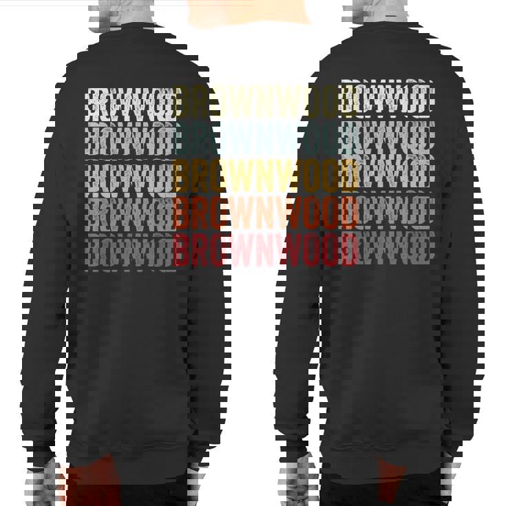 Brownwood Texas Brownwood Tx Retro Vintage Text Sweatshirt Back Print