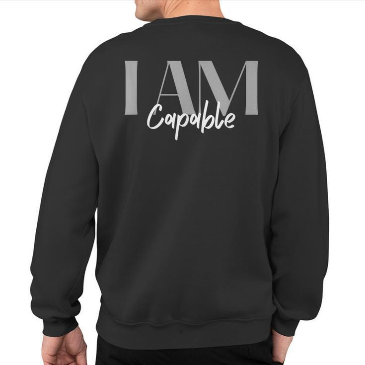 Capable Inspirational Quotes Positive Affirmation Sweatshirt Back Print