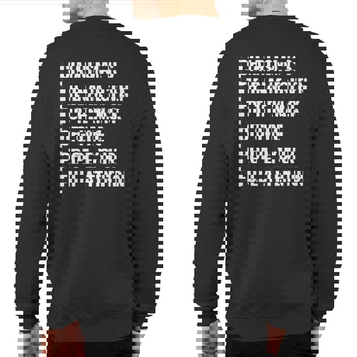 Charisma Giving People Your Full Attention Sweatshirt Back Print