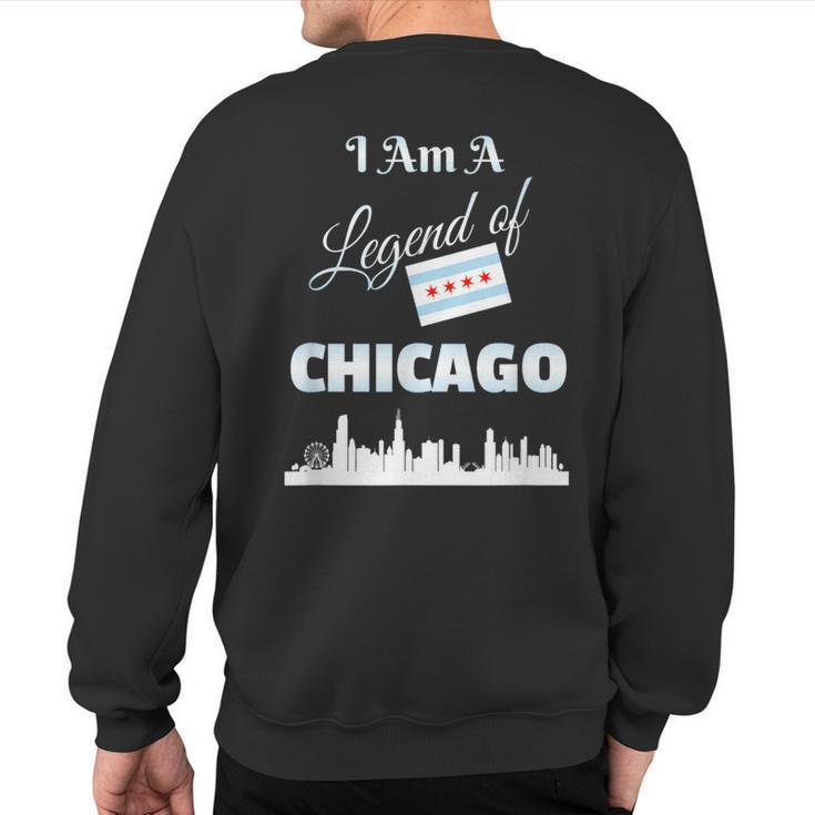 Chicago T I Am A Legend Of Chicago With Flag Skyline Sweatshirt Back Print