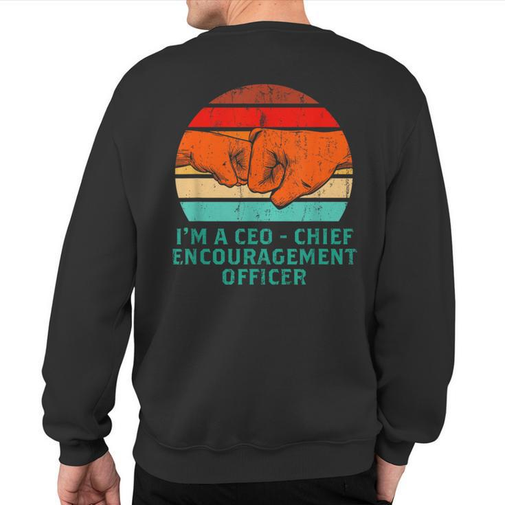 Im A Chief Encouragement Officer Inspirational Daddy Sweatshirt Back Print