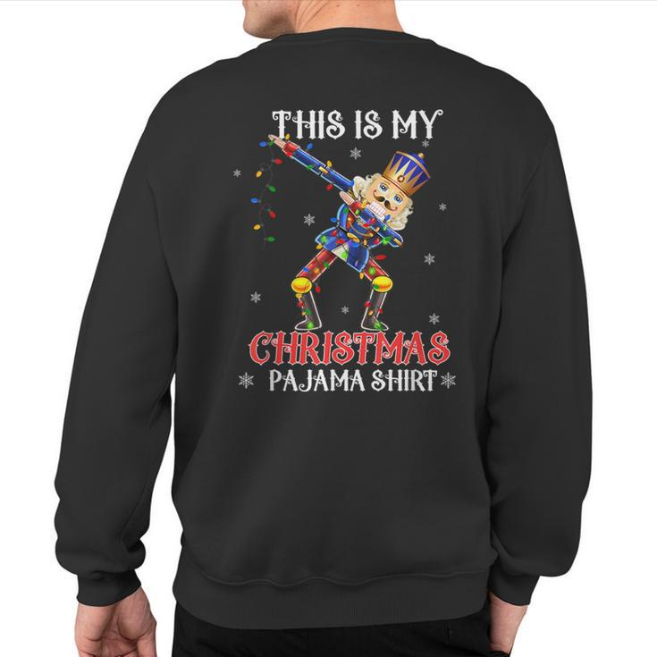 This Is My Christmas Pajama Dabbing Nutcracker Sweatshirt Back Print