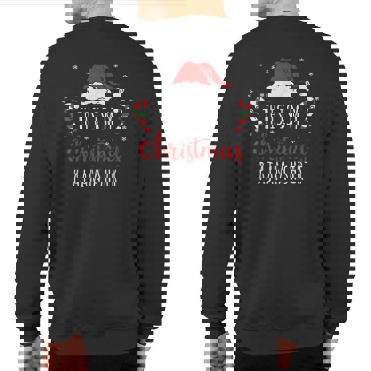 This Is My Christmas Pajama Christmas Sweatshirt Back Print