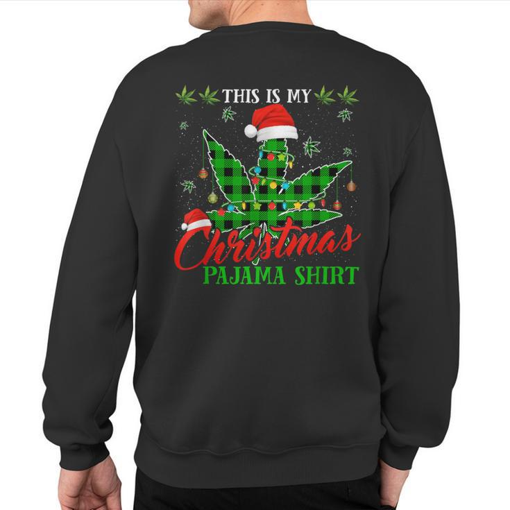 This Is My Christmas Pajama Weed Marijuana Sweatshirt Back Print