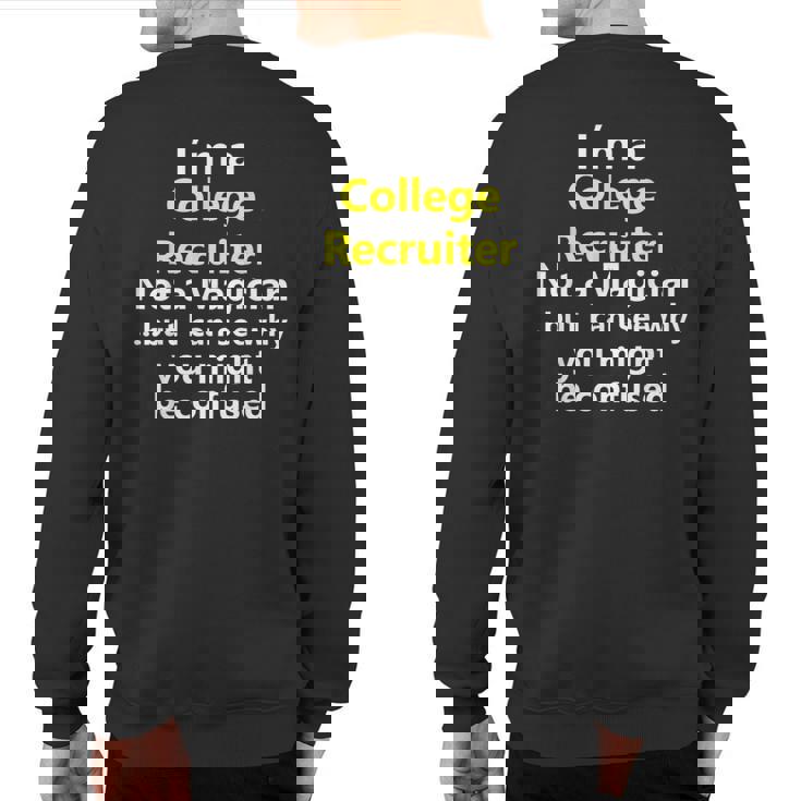 College Recruiter Job Career Occupation Profession Sweatshirt Back Print
