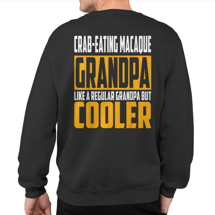 Crab-Eating Macaque Grandpa Like A Grandpa But Cooler Sweatshirt Back Print