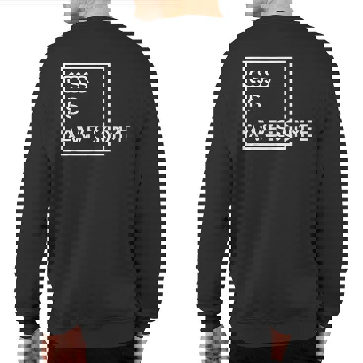 Css Is Awesome Programmers Sweatshirt Back Print