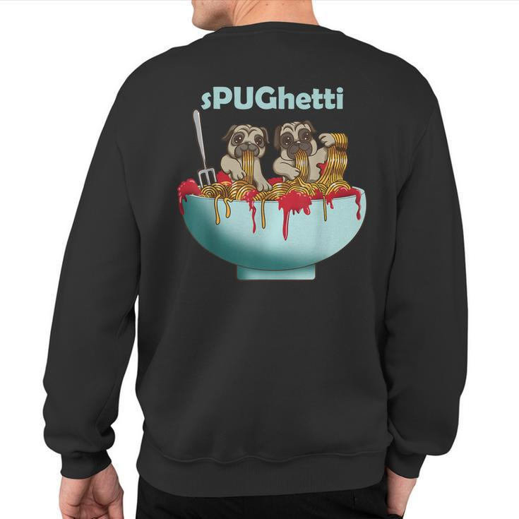 Cute Pugs Dogs In Spaghetti Noodles Eating Pasta Pets Sweatshirt Back Print