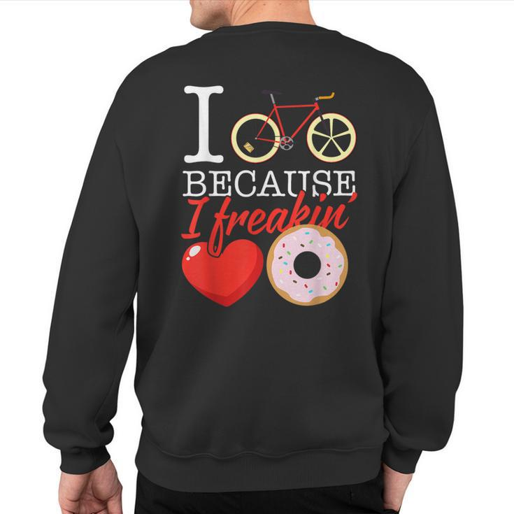 I Cycle Because I Freakin' Love Donuts Cycling Sweatshirt Back Print