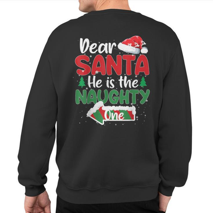 Dear Santa He Is The Naughty One Matching Couples Christmas Sweatshirt Back Print