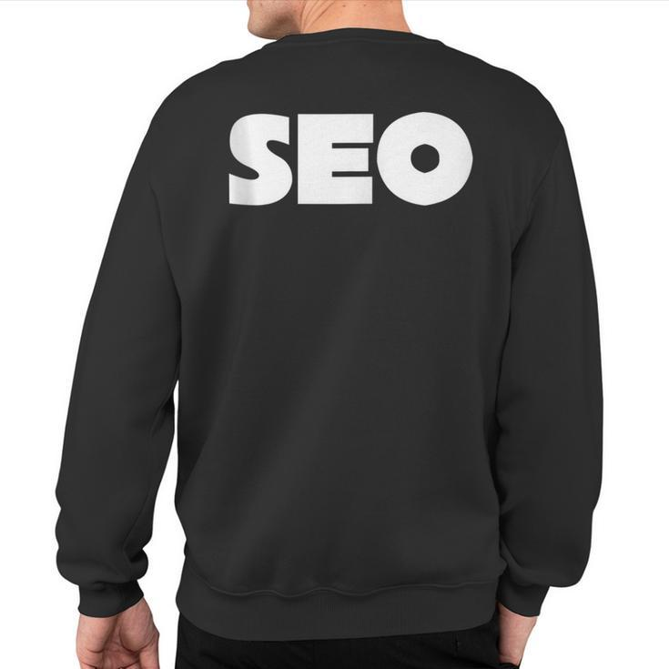 For Seos And Search Engine Optimization Experts Sweatshirt Back Print