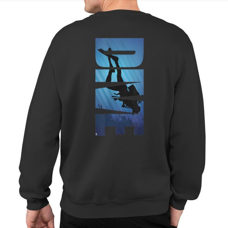 Dive Typography Ocean Scuba Diving Diver Underwater Sweatshirt Back Print