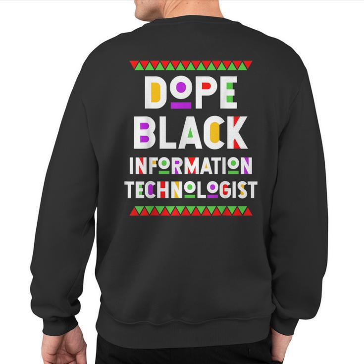 Dope Black Information Technologist African American Job Sweatshirt Back Print