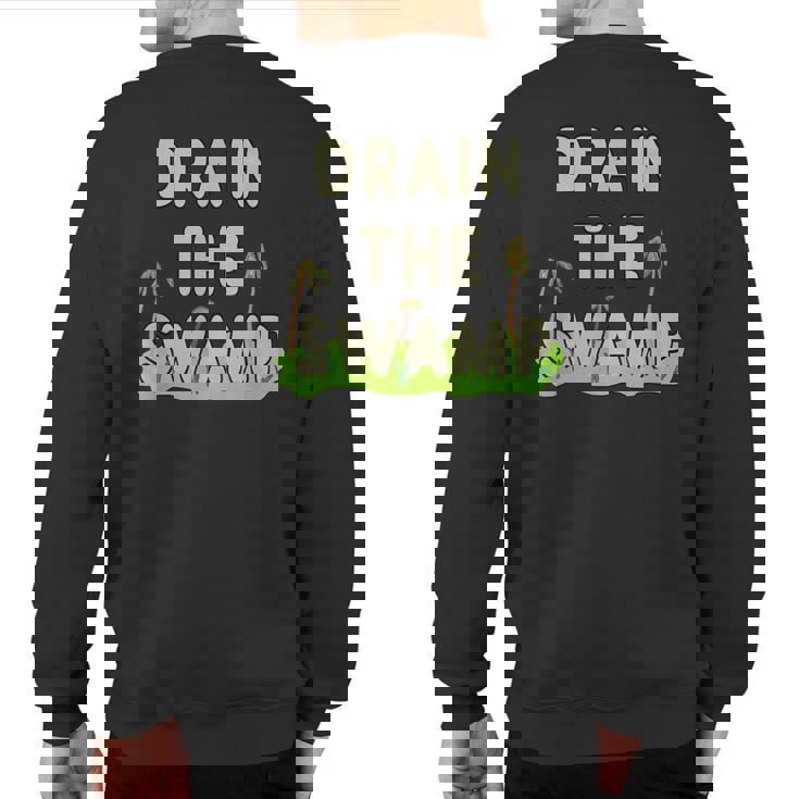Drain The Swamp Sweatshirt Back Print
