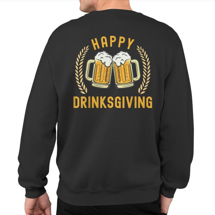 Drinking Party Happy Drinksgiving Happy Thanksgiving Sweatshirt Back Print